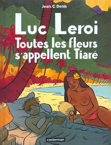 Aperçu 1 de l'album Luc Leroi tome 7 - Toutes les Fleurs s'appellent Tiaré