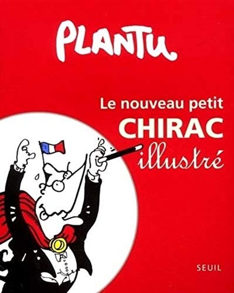 Couverture de l'album Le nouveau petit Chirac illustré