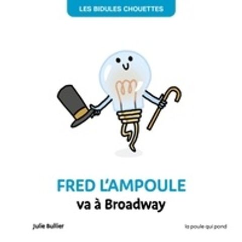 Couverture de l'album Fred l'ampoule veut briller à Broadway