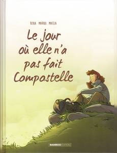 Couverture de l'album Le jour où elle n'a pas fait Compostelle