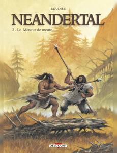 Aperçu 1 de l'album Néandertal tome 3 - Le Meneur de Meute