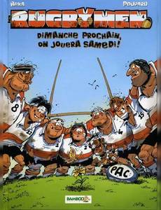 Aperçu 1 de l'album Les Rugbymen tome 4 - Dimanche Prochain, on Jouera Samedi