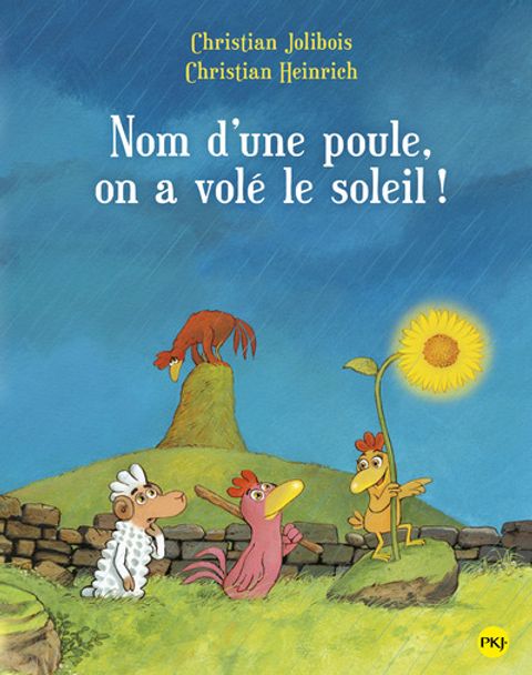 Couverture de l'album Nom d'une poule, on a volé le soleil !