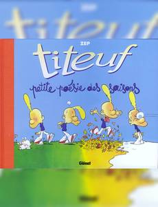 Aperçu 1 de l'album Titeuf (Hors Série) tome 2005 - Petite poésie des saisons