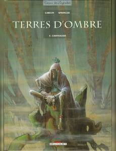 Aperçu 1 de l'album Terres d'Ombre tome 3 - Chrysalide