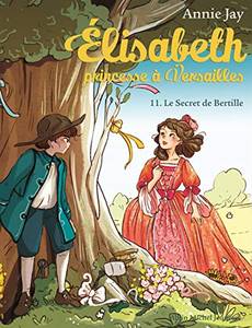 Aperçu 1 de l'album Elisabeth, Princesse a Versailles tome 11 - Le secret de Bertille