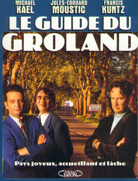 Couverture de l'album Le Guide du Groland : Pays joyeux, accueillant, et lâche