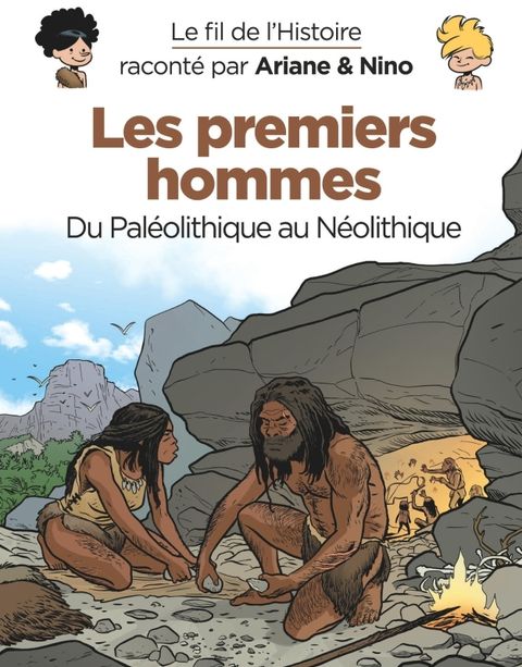 Couverture de l'album Les premiers hommes : du Paléolithique au Néolithique