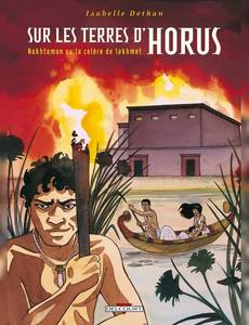 Aperçu 1 de l'album Sur les Terres d'Horus tome 4 - Nakhtamon ou la Colère de Sekhmet