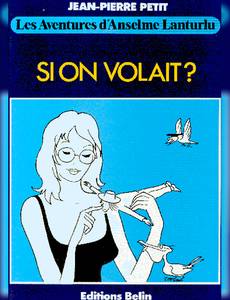 Aperçu 1 de l'album Les Aventures d'Anselme Lanturlu tome 2 - Si on volait