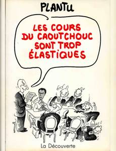 Aperçu 1 de l'album Plantu (Recueil annuel du Monde) tome 1982 - Les cours du caoutchouc sont trop élastiques