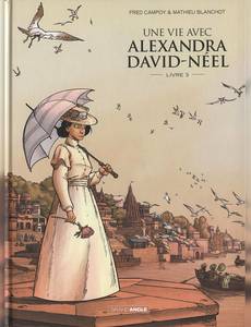 Aperçu 1 de l'album Une vie avec Alexandra David-Néel tome 3