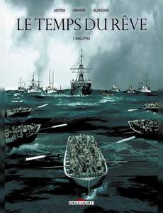 Aperçu 1 de l'album Le Temps du Rêve tome 1 - Gallipoli