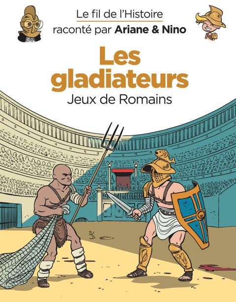 Couverture de l'album Les gladiateurs : jeux de romains