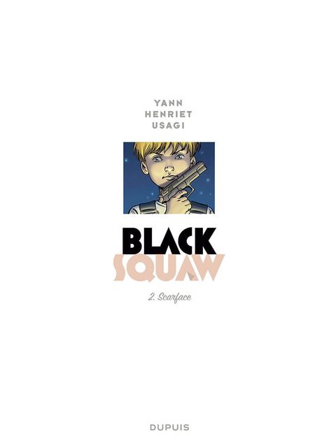 Aperçu de l'album Black Squaw  tome 2 - Scarface