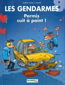 Aperçu 1 de l'album Les Gendarmes tome 8 - Permis cuit à point !