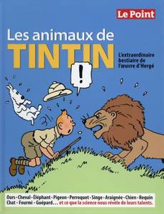 Couverture de l'album Les animaux de Tintin - L’extraordinaire bestiaire de l’oeuvre d’Hergé